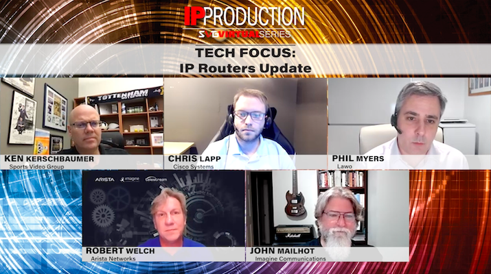 2020 SVG IP Production – Tech Focus: IP Routers Update: CLICK HERE TO WATCH